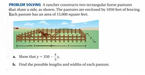 Arancher constructs two rectangular horse pastures that share a side, as shown. the pastures are enc