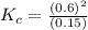 K_c=\frac{(0.6)^2}{(0.15)}