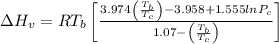 \Delta H_v=RT_b\left [ \frac{3.974\left ( \frac{T_b}{T_c} \right )-3.958+1.555lnP_c}{1.07-\left ( \frac{T_b}{T_c} \right )} \right ]