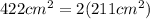 422cm^{2}=2(211cm^{2})