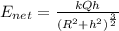 E_{net} = \frac{k Q h}{(R^2 + h^2)^{\frac{3}{2}}}