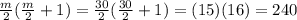 \frac{m}{2}( \frac{m}{2} +1)=\frac{30}{2}( \frac{30}{2} +1)=(15)(16)=240