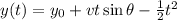 y(t)=y_0+vt\sin\theta- \frac{1}{2}t^2