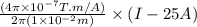 \frac{(4\pi \times 10^{-7}T.m/A)}{2\pi (1\times 10^{-2}m)}\times (I-25A)