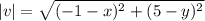 |v|= \sqrt{ (-1-x)^{2} + (5-y)^{2} }