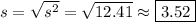s=\sqrt{s^2}=\sqrt{12.41}\approx\boxed{3.52}