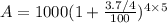A=1000(1+\frac{3.7/4}{100} )^{4\times5}