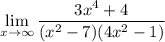 \displaystyle\lim_{x\to\infty}\frac{3x^4+4}{(x^2-7)(4x^2-1)}