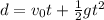 d = v_{0}t +  \frac{1}{2}gt^2