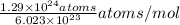 \frac{1.29 \times 10^{24}atoms}{6.023 \times 10^{23}}atoms/mol