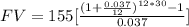 FV=155[ \frac{(1+ \frac{0.037}{12} )^{12*30} - 1 }{0.037}  ]