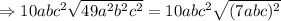 \Rightarrow 10abc^2\sqrt{49a^2b^2c^2}= 10abc^2\sqrt{(7abc)^2}