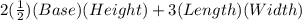 2(\frac{1}{2})(Base)(Height) + 3(Length)(Width)