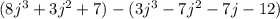 (8j^3 + 3j^2 + 7) - (3j^3 - 7j^2 - 7j - 12)