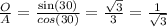 \frac{O}{A}=\frac{\sin(30)}{cos(30)}=\frac{\sqrt{3}}{3}=\frac{1}{\sqrt{3}}