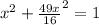 x^{2}+\frac{49x}{16}^{2}=1