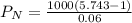 P_N =\frac{1000(5.743 - 1)}{0.06}