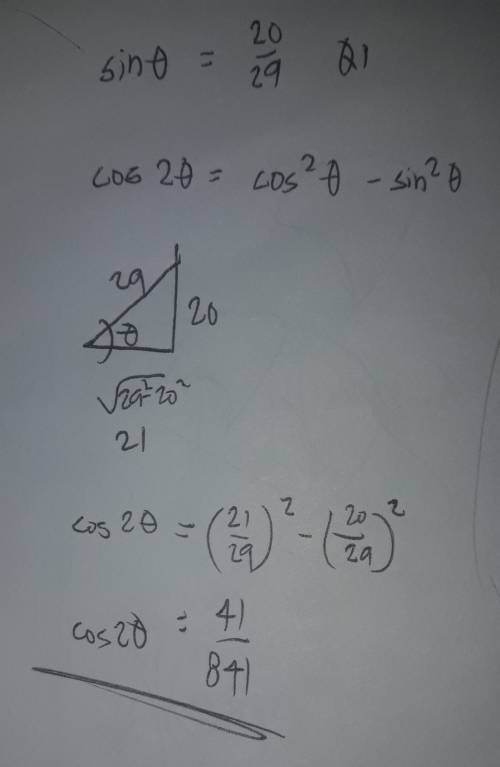 Sine theta equals 20 / 29 theta lies in quadrant 1 find cosine 2 theta