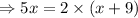 \Rightarrow 5x=2\times (x+9)