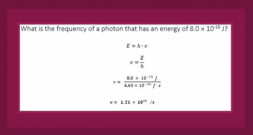Aphoton has 8.0 × 10–15 j of energy. planck’s constant is 6.63 × 10–34 j•s. what is the frequency of