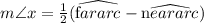 m\angle x=\frac{1}{2}(\widehat{\text fararc }-\widehat{\text near arc})