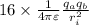 16\times \frac{1}{4\pi \varepsilon }\frac{q_{a}q_{b}}{r_{i}^{2}}
