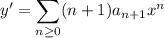 y'=\displaystyle\sum_{n\ge0}(n+1)a_{n+1}x^n