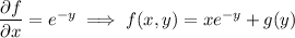 \dfrac{\partial f}{\partial x}=e^{-y}\implies f(x,y)=xe^{-y}+g(y)