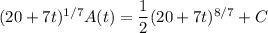 (20+7t)^{1/7}A(t)=\dfrac12(20+7t)^{8/7}+C
