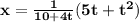 \mathbf{x = \frac{1}{10 + 4t}(5t + t^2)}