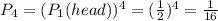 P_4 = ( P_1 (head) )^4 = ( \frac{1}{2} )^4 =  \frac{1}{16}