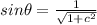 sin \theta = \frac{1}{\sqrt{1 + c^2} }