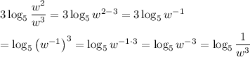 3\log_5\dfrac{w^2}{w^3}=3\log_5w^{2-3}=3\log_5w^{-1}\\\\=\log_5\left(w^{-1}\right)^3=\log_5w^{-1\cdot3}=\log_5w^{-3}=\log_5\dfrac{1}{w^3}