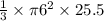 \frac{1}{3}\times\pi6^{2}\times25.5