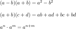 (a-b)(a+b)=a^2-b^2\\\\(a+b)(c+d)=ab+ad+bc+bd\\\\a^n\cdot a^m=a^{n+m}