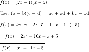 f(x)=(2x-1)(x-5)\\\\\text{Use: (a + b)(c + d) = ac + ad + bc + bd}\\\\f(x)=2x\cdot x-2x\cdot5-1\cdot x-1\cdot(-5)\\\\=f(x)=2x^2-10x-x+5\\\\\boxed{f(x)=x^2-11x+5}