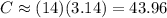 C\approx(14)(3.14)=43.96