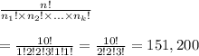 \frac{n!}{n_1!\times n_2!\times ... \times n_k!}&#10;\\&#10;\\=\frac{10!}{1!2!2!3!1!1!} = \frac{10!}{2!2!3!} = 151,200