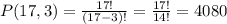 P(17, 3)=\frac{17!}{(17-3)!}=\frac{17!}{14!}=4080