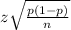 z\sqrt{\frac{p(1-p)}{n}}