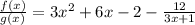 \frac{f(x)}{g(x)}=3x^2+6x-2-\frac{12}{3x+1}