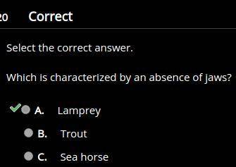 What is characterized by an absence of jaws?  a.lamprey  b.trout  c.seahorse
