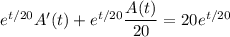 e^{t/20}A'(t)+e^{t/20}\dfrac{A(t)}{20}=20e^{t/20}