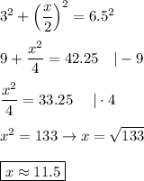 3^2+\left(\dfrac{x}{2}\right)^2=6.5^2\\\\9+\dfrac{x^2}{4}=42.25\ \ \ |-9\\\\\dfrac{x^2}{4}=33.25\ \ \ \ |\cdot4\\\\x^2=133\to x=\sqrt{133}\\\\\boxed{x\approx11.5}