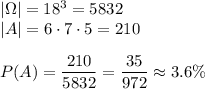 |\Omega|=18^3=5832\\&#10;|A|=6\cdot7\cdot5=210\\\\&#10;P(A)=\dfrac{210}{5832}=\dfrac{35}{972}\approx3.6\%