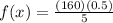 f(x)=\frac{(160)(0.5)}{5}