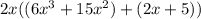 2x((6x^3+15x^2)+(2x+5))