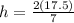h= \frac{2(17.5)}{7}