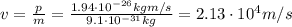 v= \frac{p}{m}= \frac{1.94 \cdot 10^{-26} kgm/s}{9.1 \cdot 10^{-31} kg}=  2.13 \cdot 10^4 m/s