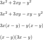 3 x^{2} +2xy- y^{2} \\  \\ &#10;3 x^{2} +3xy-xy- y^{2} \\  \\&#10;3x(x-y)-y(x-y) \\  \\ &#10;(x-y)(3x-y)&#10;